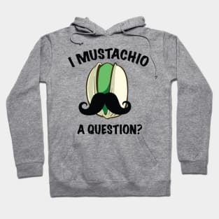 I Mustachio A Question? Hoodie